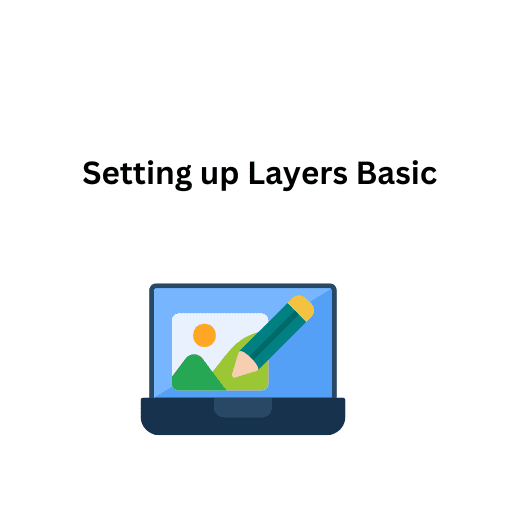 18. Setting up Layers Basic